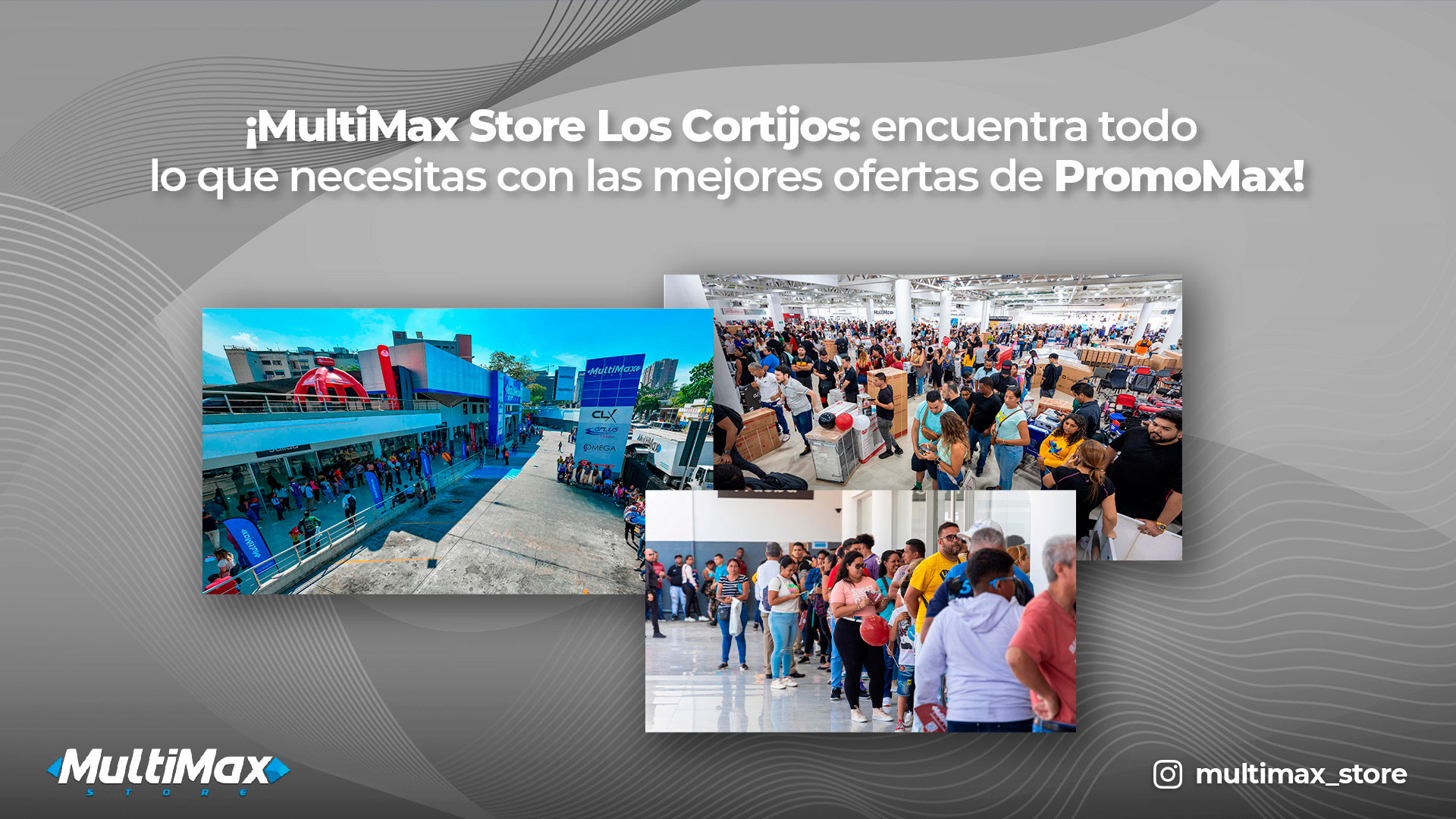 ¡MultiMax Store Los Cortijos: encuentra todo lo que necesitas con las mejores ofertas de PromoMax!