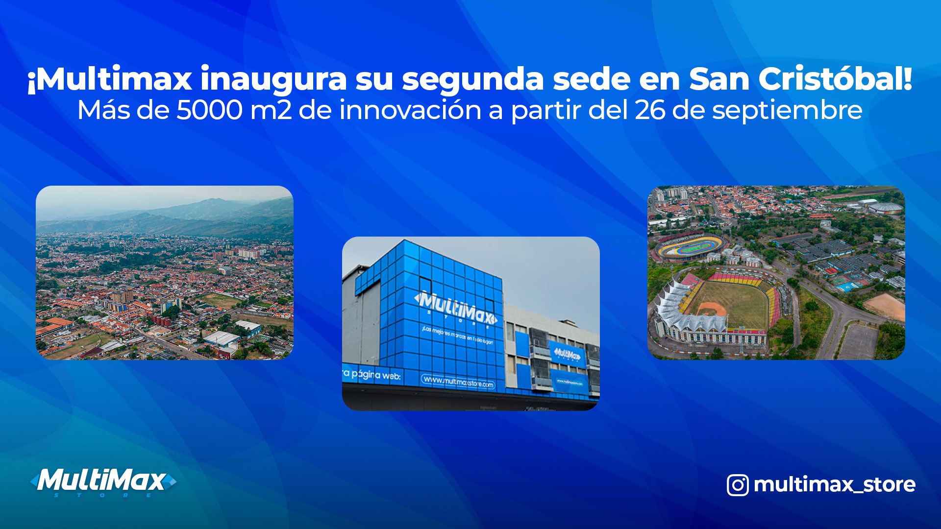 ¡Multimax inaugura su segunda sede en San Cristóbal! Más de 5000 m2 de innovación a partir del 26 de septiembre