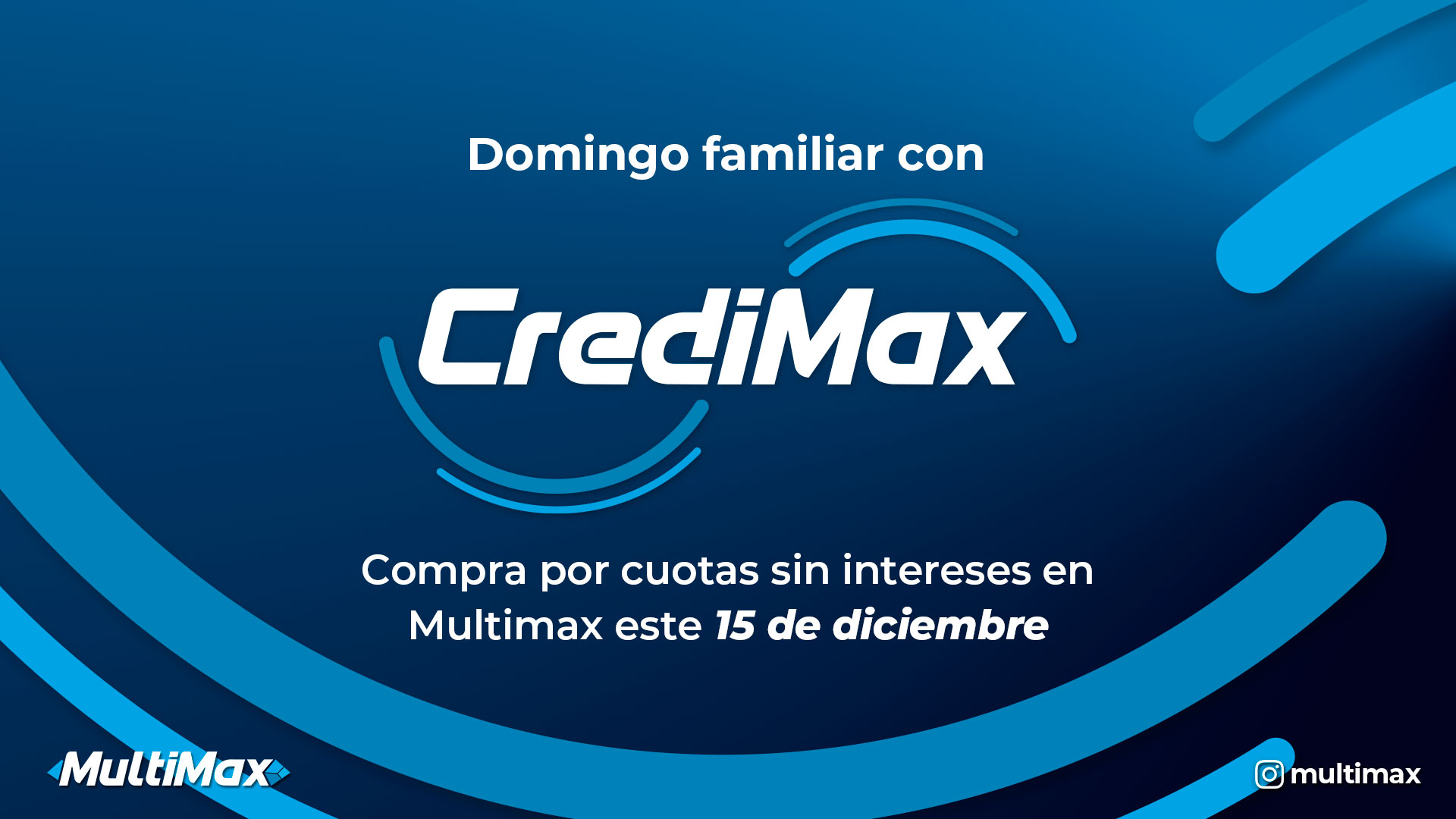 ¡Domingo familiar con CrediMax! Compra por cuotas sin intereses en Multimax este 15 de diciembre